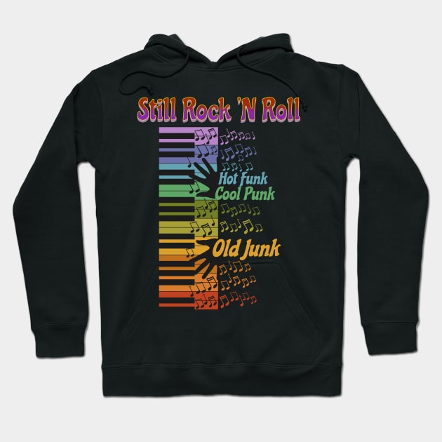 Still Rock 'N Roll Hoodie by RockReflections